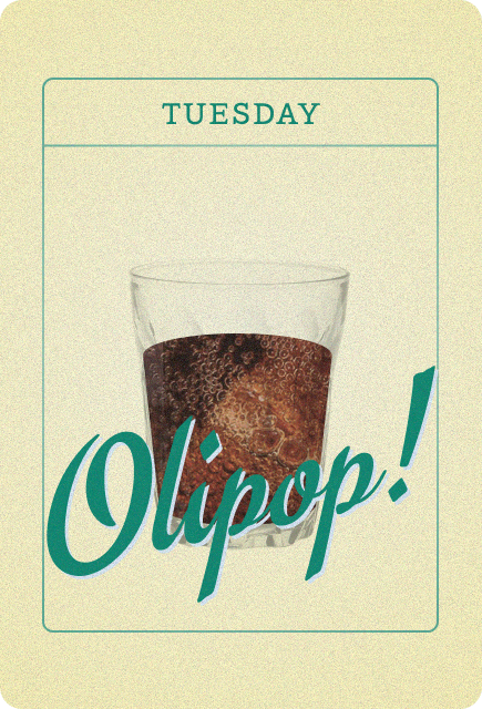 A retro-style illustrated card with a warm yellow textured background. At the top, the word “Tuesday” appears in teal. In the center is a clear glass filled with a dark, fizzy soda with visible bubbles. Across the glass, the word “Olipop!” is written in bold, playful script, giving the image a vintage, cheerful poster-style look. 